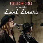 Fuelled by Cider presents: Saint Senara live at The Ropemakera