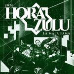 Hora Zulu - La Mala Fama. Granada