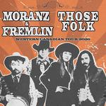 Moranz & Fremlin w/Those Folk