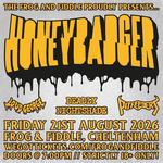 HONEYBADGER // LOUD GEORGE // DEADLY NIGHTSHADE // PITFEEDERS