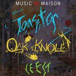 Oak Knoll Live @ The Maison with Toaster and Leest