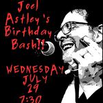 Joel Astley's Birthday Bash