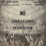 XO, Little Oso, Husbands, Fun City Fan Club at The Press Room