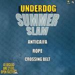 Underdog Summer Slam