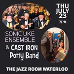 Sonic Uke Ensemble & Cast Iron Potty Band Extravaganza