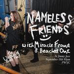Nameless Friends, Miracle Fraud, Beached Out