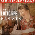 FREE SHOW: BEAUTIFUL FREAKS / LOTTO RPG / PAGOTO