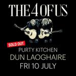 THE 4 OF US | Purty Kitchen, Dún Laoghaire, Co. Dublin - SOLD OUT