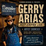 POST EMPIRE Live • Gerry Arias at Flounder's Brewing Co.