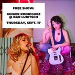 Ginger Rodriguez Live @ Bar Lubitsch