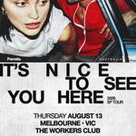 IT'S NICE TO SEE YOU HERE - EP TOUR