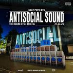 Gray Pres: Antisocial Sound Bristol