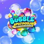 The Bubble Spectacular