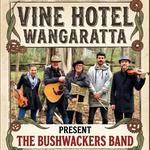 The Bushwackers | The Vine Hotel, Wangaratta VIC