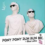 Pony Pony Run Run + Blue Laïka