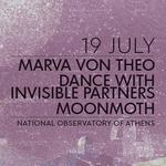MARVA VON THEO • DANCE WITH INVISIBLE PARTNERS • MOONMOTH at National Observatory