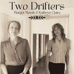 Two Drifters - Kathryn Claire & Margot Merah