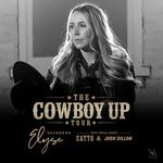 The COWBOY UP Tour feat. Elyse Saunders w/ special guests Catto & Josh Dillon