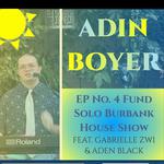Ep. No. 4 Fund Solo Burbank House Show