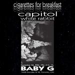 Cigarettes for Breakfast, Capitol, & White Rabbit