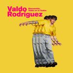 Bienvenido: Valdo en el Teatro