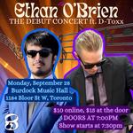 Ethan O'Brien: THE DEBUT CONCERT (ft. D-Toxx)