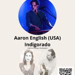 Aaron English (US) + Indigorado
