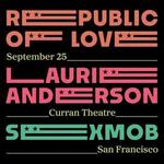Laurie Anderson and Sexmob - The Republic of Love at Curran Theatre
