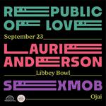 Laurie Anderson and Sexmob - The Republic of Love at Libbey Bowl