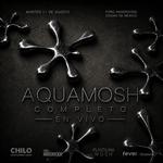 AQUAMOSH Completo "En Vivo"