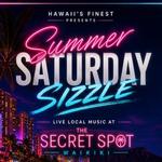 Summer Saturday Sizzle @ Secret Spot