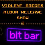 Violent Brides Album Release Show