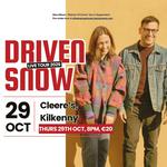Driven Snow play Cleere's Kilkenny!