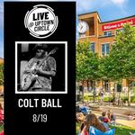 Colt Ball - LIVE @ Uptown Circle
