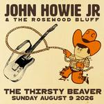 John Howie Jr & the Rosewood Bluff at the Thirsty Beaver