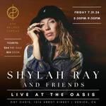 Shylah Ray & Friends: Live at the Oasis