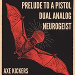 Prelude to a Pistol + Dual Analog + Neurogeist