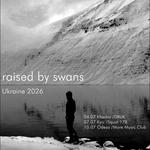 NEW DATE: Raised By Swans (solo) @ Squat 17B, Kyiv, Ukraine