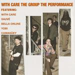 With Care The Group The Performance