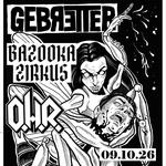 Gebretter + Bazoooka Zirkus + O.H.R