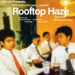 No Underground: GRASS FED ‎Rooftop Haze EP LAUNCH PARTY