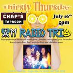 July 16, 2026 - AM Radio Trio is on tap for Thirsty Thursday at CHAPS TAPROOM!