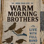 Warm Morning Brothers live!