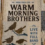 Warm Morning Brothers live!