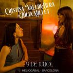 Cristina Vallribera + Júlia Millet 9/07 Heliogàbal (BCN) 