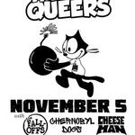 The Queers w/Chernobyl Dogs, The Fall-Offs, and Cheese Man