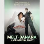 Oslo World: Melt-Banana - Sold Out