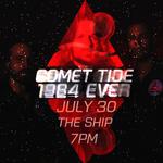 Wonderfuzz Presents Comet Tide: 1984EVER at the Ship!