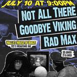 Not All There / Goodbye Viking / Rad Max