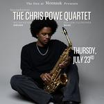 The Den at Montauk Presents: The Chris Powe Quartet
